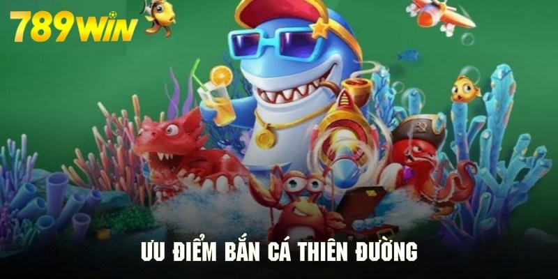Ưu điểm tạo ra nét đặc sắc cho săn cá thiên đường Ưu điểm tạo ra nét đặc sắc cho săn cá thiên đường