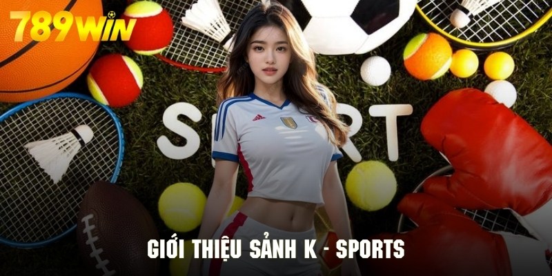 K-Sports với các thông tin sơ lược nhất