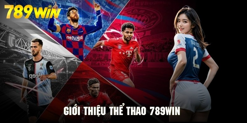 Giới thiệu sảnh thể thao cực kỳ hấp dẫn tại nền tảng 789WIN Giới thiệu sảnh thể thao cực kỳ hấp dẫn tại nền tảng 789WIN
